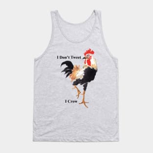 I Don't Tweet, I Crow!  Soft Cotton Tank Top